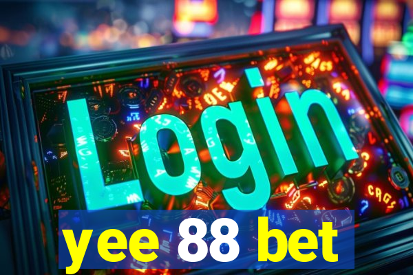 yee 88 bet